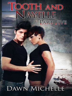 cover image of Tooth and Nayelle--Part Five